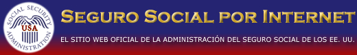 Seguro Social por Internet - El sitio Web oficial de la Administraci�n de Seguro Social de los EE. UU.