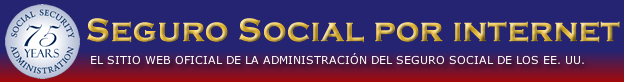 Seguro Social por Internet - El sitio Web oficial de la Administraci�n de Seguro Social de los EE. UU.