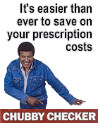 It's easier than ever to save on your prescription costs - Chubby Checker
