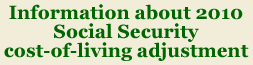 COLA Information - By law, there will be no automatic benefit increase in 2010