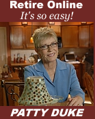 Retire oline - It's so easy! - Patty Duke