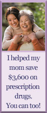 I helped my mom save $3,600 on prescription drugs.  You can too
