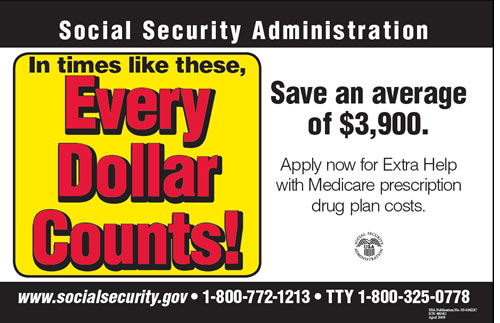 Traffic Sign Extra Help Bus Poster - English - In times like these, every dollar counts. Save an average of $3,900. Apply now for Extra Help with Medicare prescription drug plan costs.