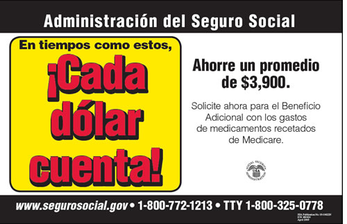 Traffic Sign Extra Help Bus Poster - Spanish - En tiempos como estos, cada d&oacute;lar cuenta. Ahorre un promedio de $3,900. Solicite ahora para el Beneficio Adicional con los gastos de medicamentos recetados de Medicare.