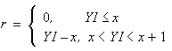 for entry age into the study YI and observation interval x to x+1, r=0 for YI less than or equal to x; and r equals YI minus x for YI greater than x and YI less than x+1