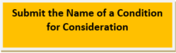 Text Box: Submit the Name of a Condition for Consideration