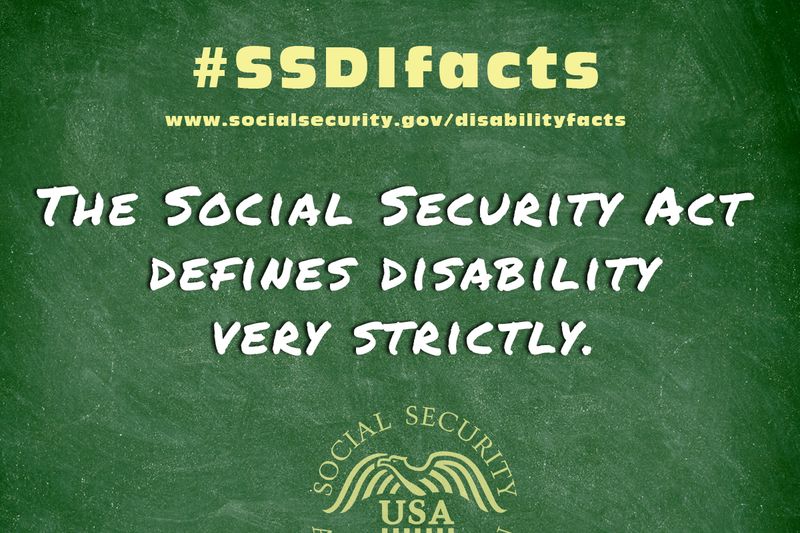 Definition 2 - The Social Security Act defines disability very strictly.